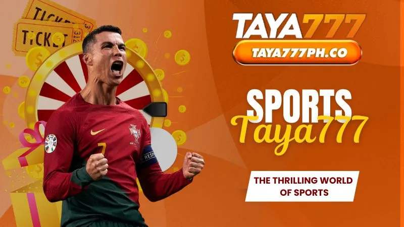 Sports Taya777 - Thrilling Sports and Impressive Rewards
