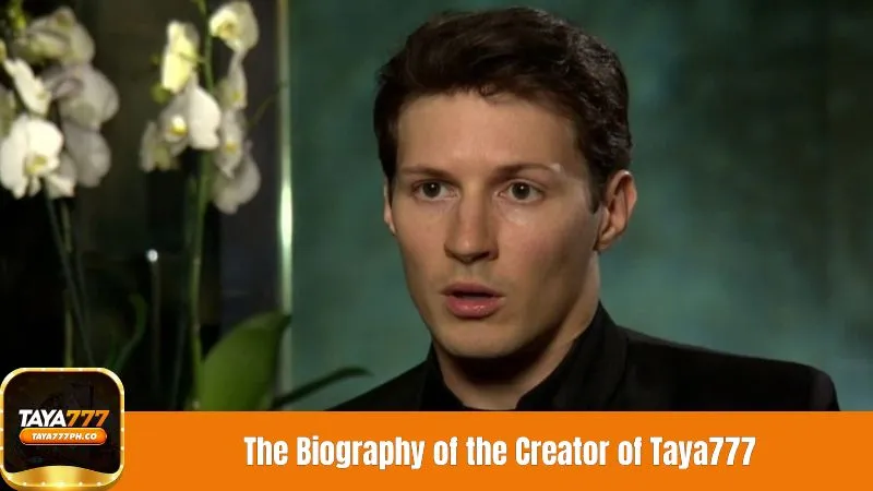 The Biography of the Creator of Taya777